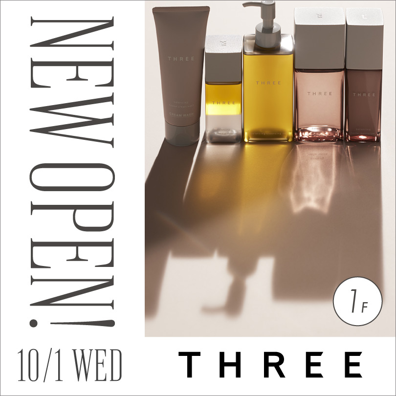 ＜THREE＞ NEW OPEN！