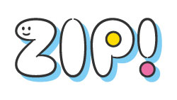 ＺＩＰ！